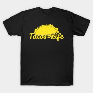 Taco=Life T-Shirt